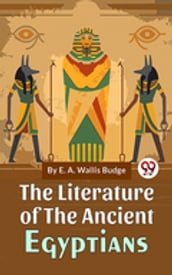 The Literature Of The Ancient Egyptians