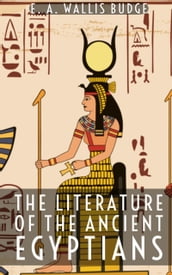 The Literature of the Ancient Egyptians