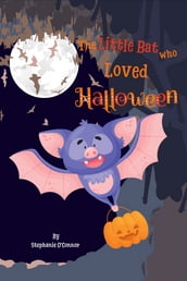The Little Bat Who Loved Halloween