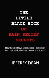 The Little Black Book of Pain Relief Secrets