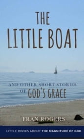 The Little Boat and other Short Stories of God s Grace
