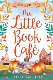 The Little Book Café: Amy s Story (The Little Book Café, Book 3)