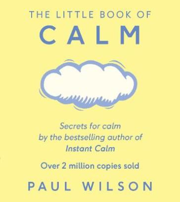 The Little Book Of Calm - Paul Wilson