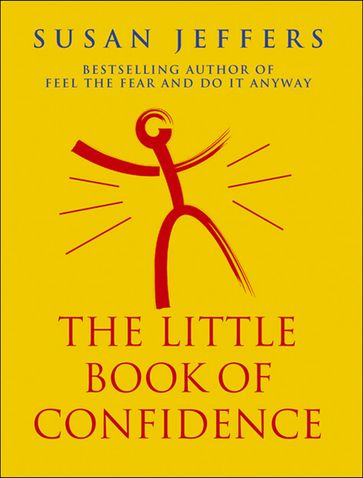 The Little Book Of Confidence - Susan Jeffers