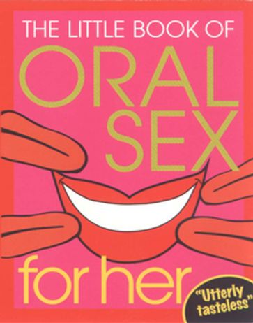 The Little Book Of Oral Sex For Her - Ebury Publishing