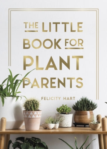 The Little Book for Plant Parents - Felicity Hart