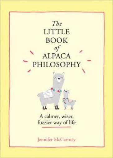The Little Book of Alpaca Philosophy - Jennifer McCartney