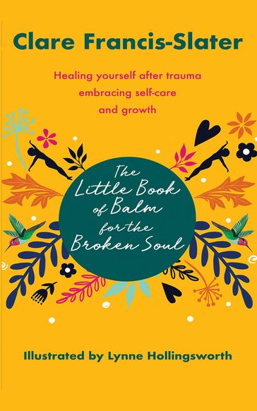 The Little Book of Balm for the Broken Soul - Clare Francis-Slater