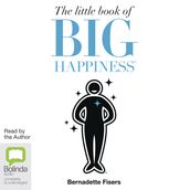 The Little Book of Big Happiness