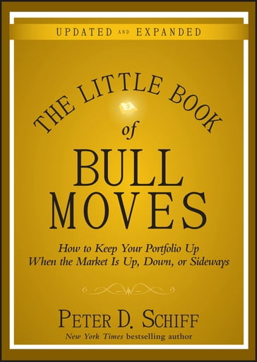 The Little Book of Bull Moves, Updated and Expanded - Peter D. Schiff