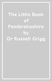 The Little Book of Pembrokeshire