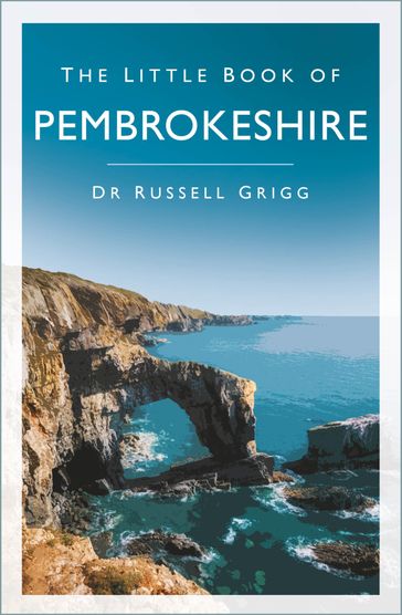The Little Book of Pembrokeshire - Dr Russell Grigg