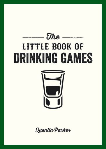 The Little Book of Drinking Games - Quentin Parker