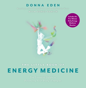 The Little Book of Energy Medicine - Dondi Dahlin - Donna Eden