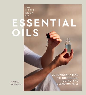 The Little Book of Essential Oils - Marta Tarallo