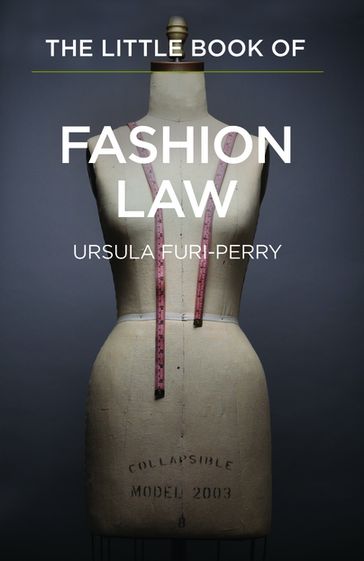 The Little Book of Fashion Law - Ursula Furi-Perry