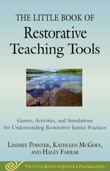 The Little Book of Restorative Teaching Tools - Lindsey Pointer - Kathleen McGoey - Haley Farrar