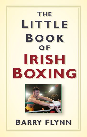 The Little Book of Irish Boxing - Barry Flynn