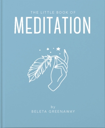 The Little Book of Meditation - Beleta Greenaway - Beleta Greenaway