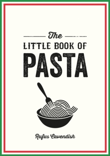 The Little Book of Pasta - Rufus Cavendish