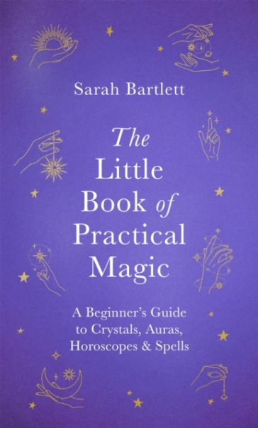 The Little Book of Practical Magic - Sarah Bartlett