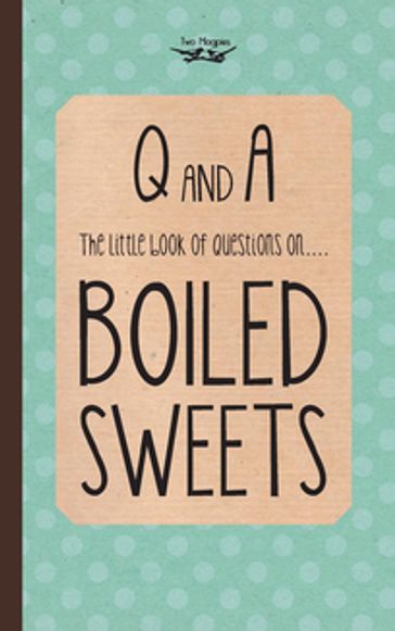 The Little Book of Questions on Boiled Sweets - Two Magpies Publishing