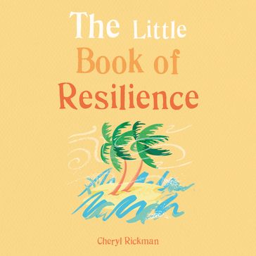 The Little Book of Resilience - Cheryl Rickman