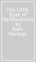 The Little Book of Hertfordshire