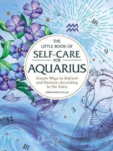 The Little Book of Self-Care for Aquarius - Constance Stellas