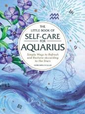 The Little Book of Self-Care for Aquarius