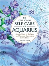 The Little Book of Self-Care for Aquarius