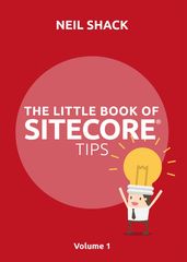 The Little Book of Sitecore® Tips