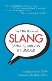 The Little Book of Slang, Sayings, Jargon & Humour