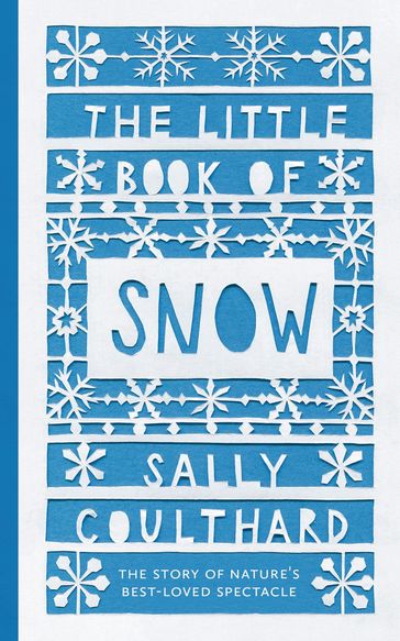 The Little Book of Snow - Sally Coulthard