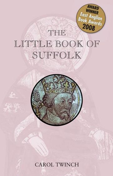 The Little Book of Suffolk - Carol Twinch