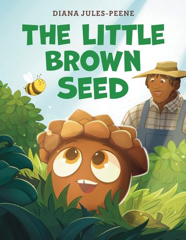 The Little Brown Seed - Diana R Jules-Peene