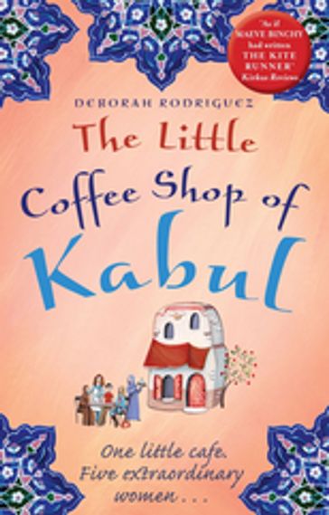 The Little Coffee Shop of Kabul - Deborah Rodriguez