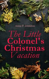 The Little Colonel s Christmas Vacation