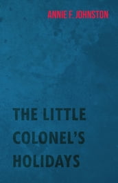 The Little Colonel s Holidays