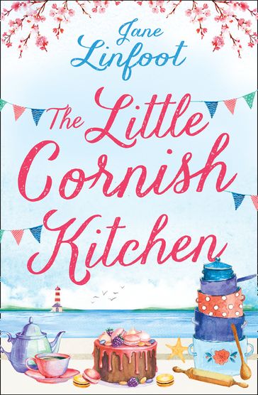 The Little Cornish Kitchen (The Little Cornish Kitchen, Book 1) - Jane Linfoot