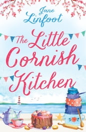 The Little Cornish Kitchen (The Little Cornish Kitchen, Book 1)