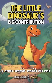 The Little Dinosaur s Big Contribution