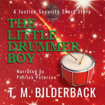 The Little Drummer Boy - A Justice Security Short Story - T. M. Bilderback