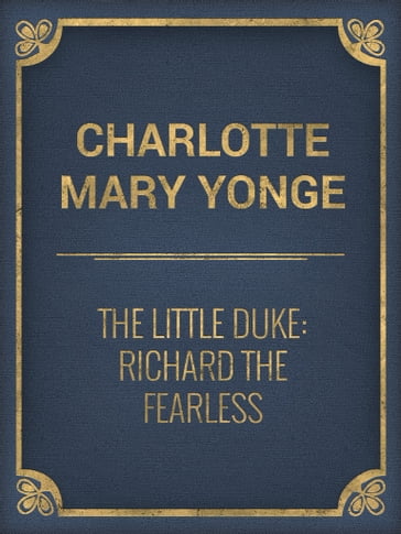 The Little Duke: Richard the Fearless - Charlotte Mary Yonge
