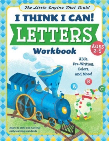 The Little Engine That Could: I Think I Can! Letters Workbook - Wiley Blevins