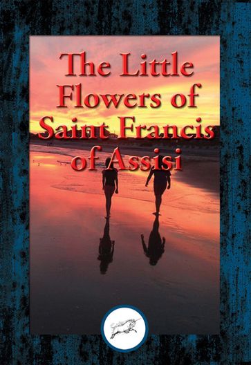 The Little Flowers of Saint Francis of Assisi - Saint Francis of Assisi