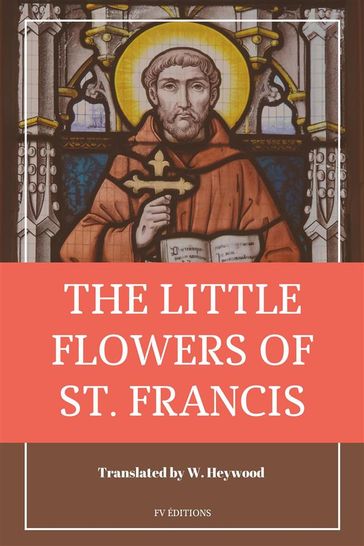 The Little Flowers of St. Francis of Assisi - Saint Francis of Assisi