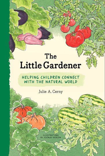 The Little Gardener - Julie A. Cerny