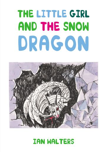 The Little Girl and the Snow Dragon - Ian Walters