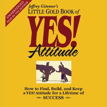 The Little Gold Book of YES! Attitude - Jeffrey Gitomer